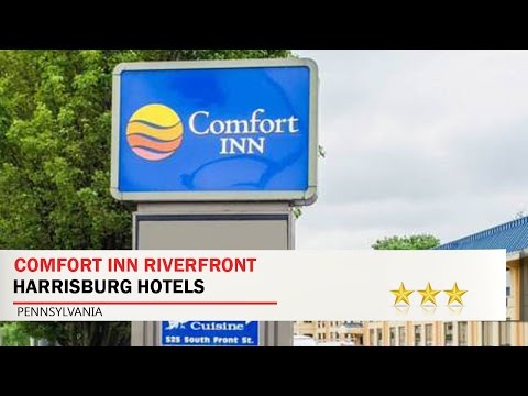 Comfort Inn Riverfront - Harrisburg Hotels, Pennsylvania