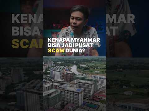 Kenapa Myanmar Bisa Jadi Pusat Scam Dunia?
