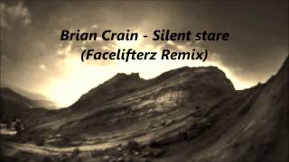 Brian Crain - Silent stare (Facelifterz Remix)