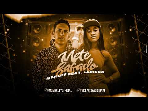 🔴 METE SAFADO/AS FADAS - MC MARLEY E MC LARISSA - REMIX BREGA FUNK