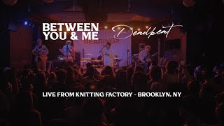 Between You &amp; Me - Deadbeat (Live @ Knitting Factory, Brooklyn)
