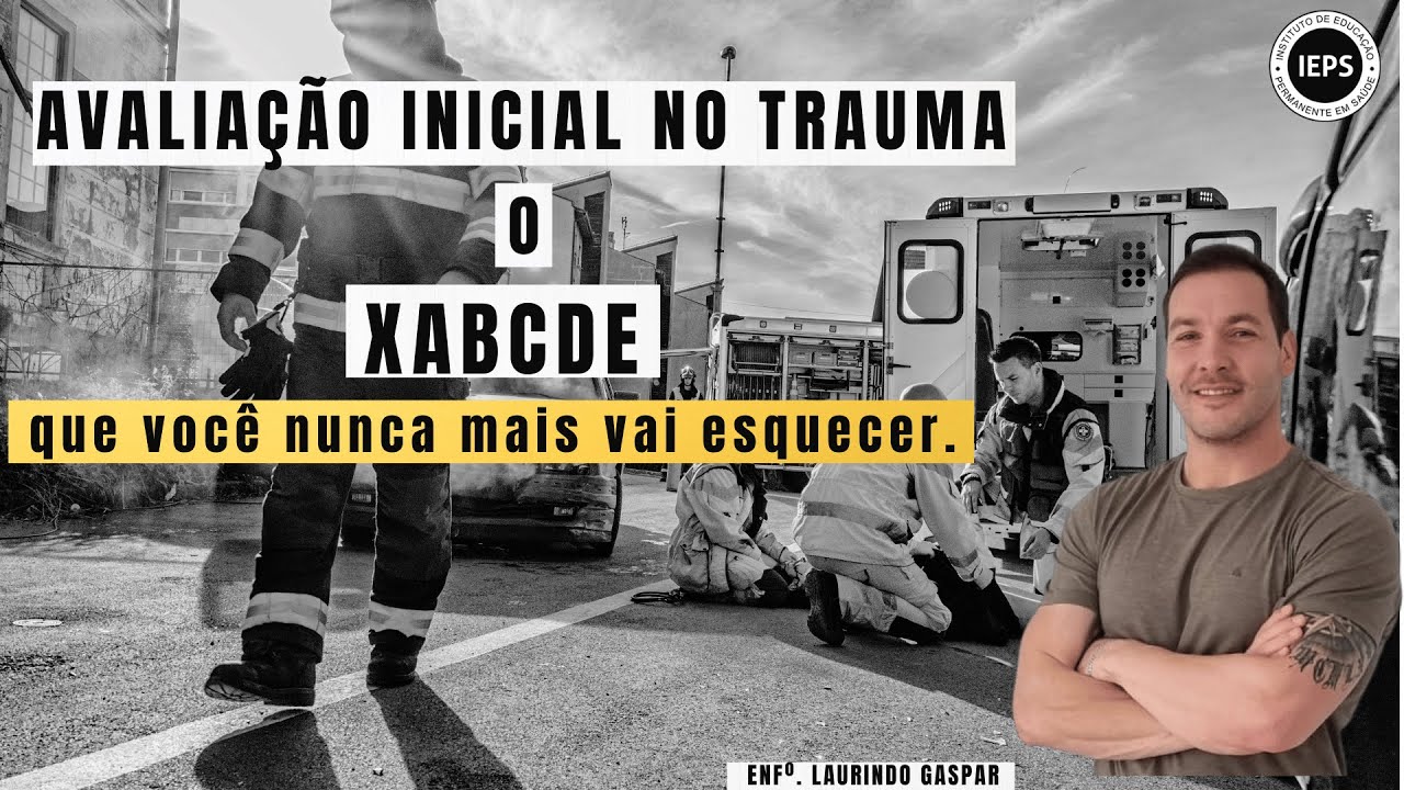 Avaliação Inicial no Trauma (XABCDE).