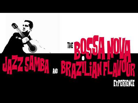 The Bossa Nova, Samba Jazz and Brazilian Flavour Experience