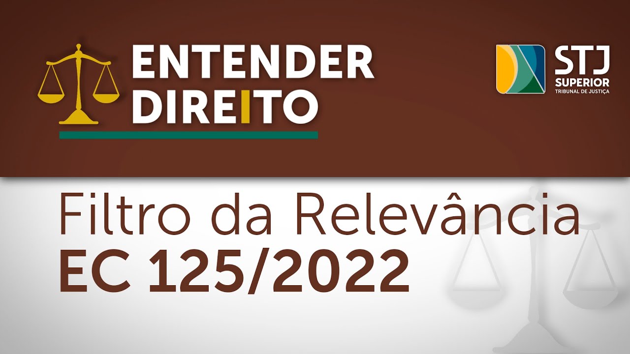 EC 125 que cria Filtro da Relevância é destaque no Entender Direito