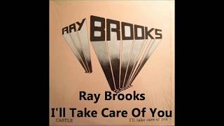 Ray Brooks - I&#39;ll Take Care Of You