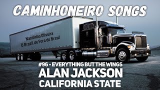 #96 - Everything But The Wings - Alan Jackson - California Hwy - Caminhoneiro Songs