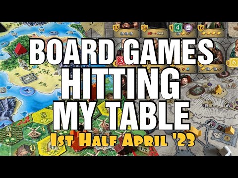 Board Games Hitting My Table - 1st Half April 2023