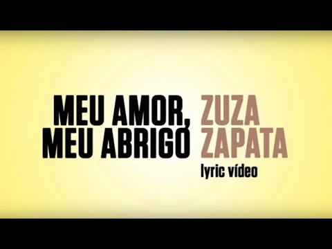 Poemas de Amor | Música de Amor | Meu Amor Meu abrigo | Zuza Zapata (Lyric Vídeo)