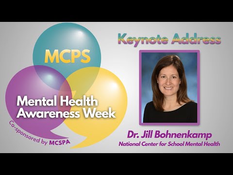 MCPS Mental Health Awareness Week Keynote: Promoting Mental Health and Well Being