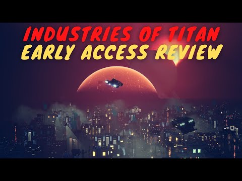 Industries of Titan | Early Access Review | Gaming on Saturn's Largest Moon!