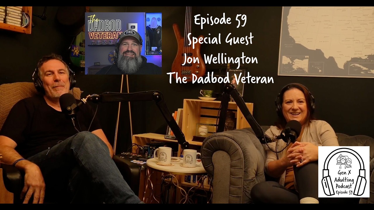 Episode 59 - GenX Speaks Series: Jon Wellington - The Dadbod Veteran