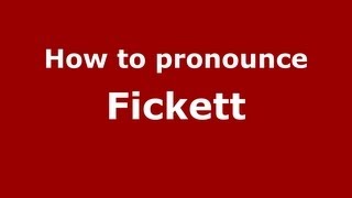 How to pronounce Fickett