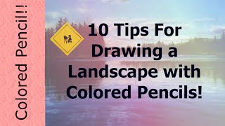 10 Tips for Drawing Water Landscapes in Colored Pencil