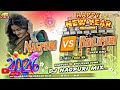 Nagpuri Bhojpuri New Year Special 2026 New Nagpuri Dj Remix Song 2025 Nonstop Nagpuri Dj Song