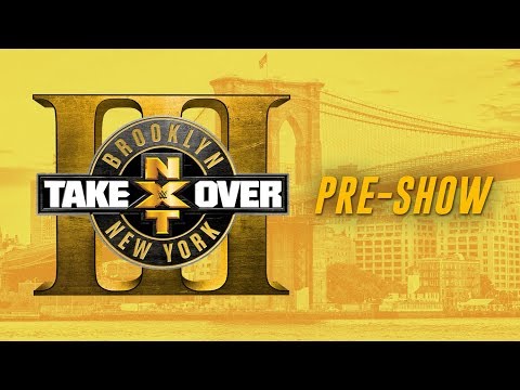LIVE: NXT Takeover: Brooklyn III Pre-Show