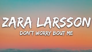 Zara Larsson - Don&#39;t Worry Bout Me (Lyrics)