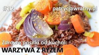 Zdrowe posiłki od kuchni - odcinek 12 - warzywa gotowane na parze z ryżem