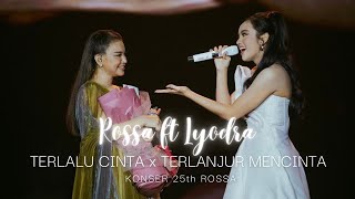 Lyodra ft Rossa - Terlalu Cinta x Terlanju Mencinta || Konser 25th Rossa