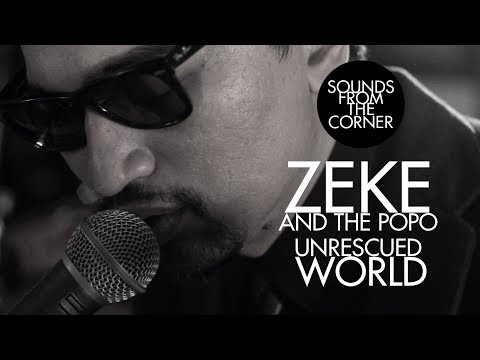 Zeke And The Popo - Unrescued World | Sounds From The Corner Session #18