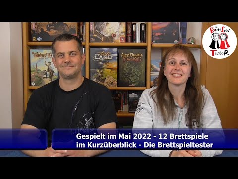 Gespielt im Mai 2022 - 12 Brettspiele im Kurzüberblick - Brettspiel - Die Brettspieltester