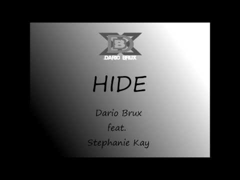 Dario Brux feat. Stephanie Kay - Hide