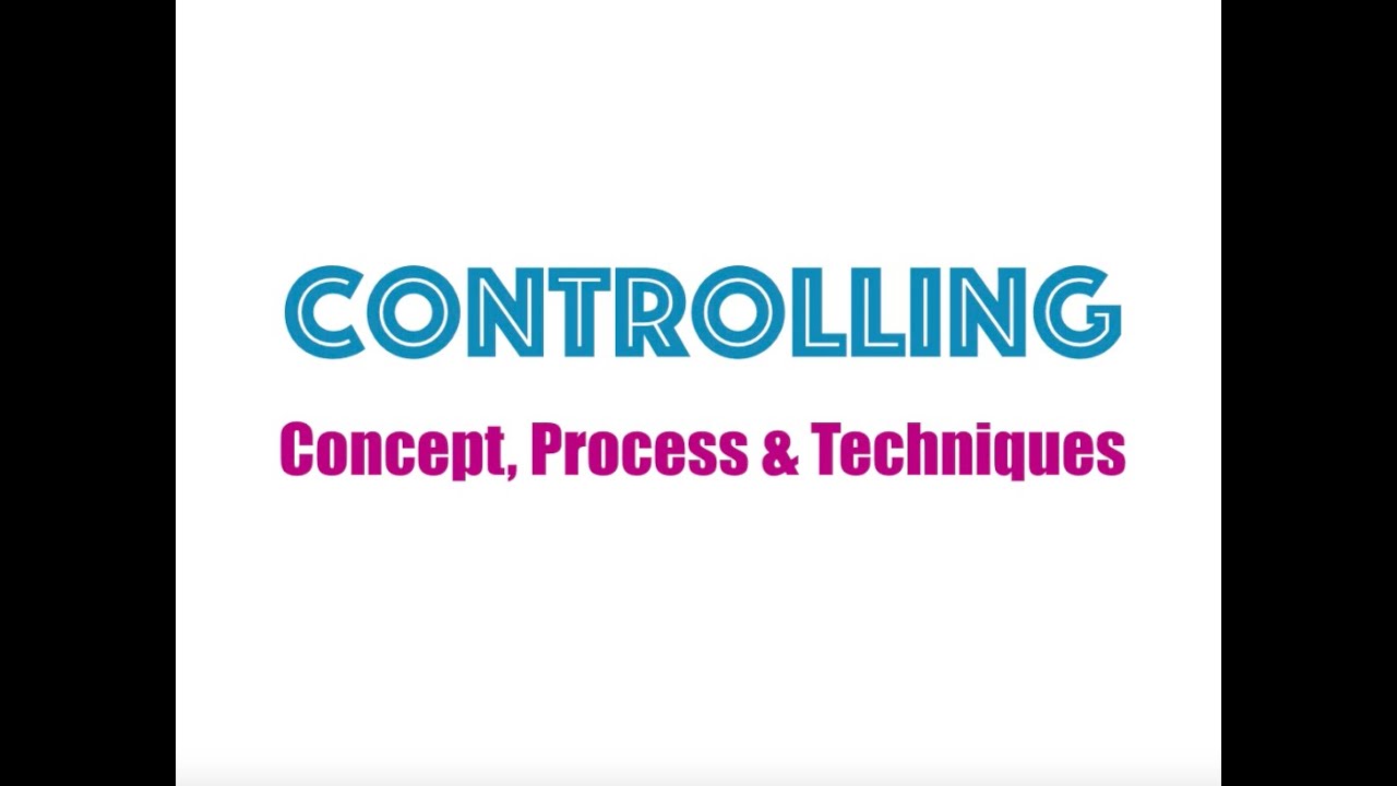 Controlling - Concept, Process & Techniques