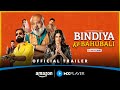 Bindiya Ke Bahubali Official Trailer 8th August Amazon MX Player