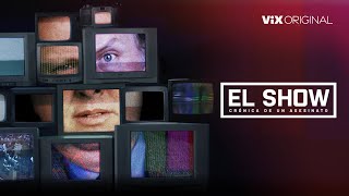 El Show: Crónica De Un Asesinato I Tráiler oficial I ViX Original