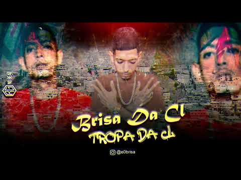 Brisa Da CL - Tropa Da CL
