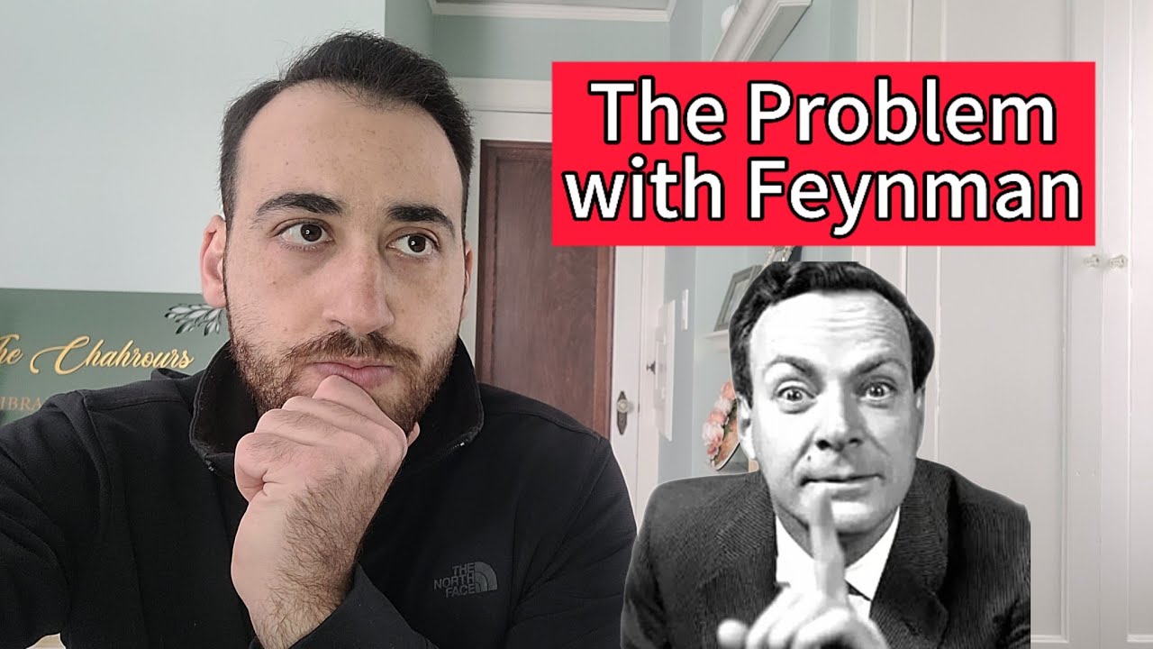 I had a Feynman phase, I'm glad it's over