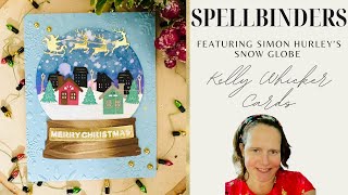 Spellbinders Featuring Simon Hurley's New Snow Globe Set