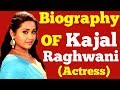 Kajal Raghwani Biography