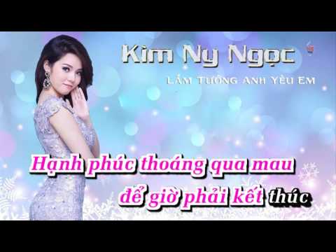 Lầm Tưởng Anh Yêu Em   Beat Kim Ny Ngọc