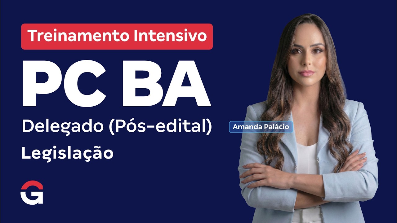 Treinamento Intensivo PC BA-Delegado| Legislação Penal e Processual Extravagante com Amanda Palácio