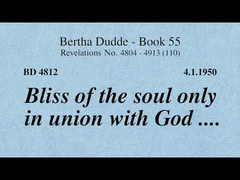BD 4812 - BLISS OF THE SOUL ONLY IN UNION WITH GOD ....