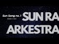 Sun Ra Arkestra performs Jessie Cox's Sun Song No. 1