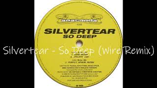 Silvertear - So Deep (Wire Remix)