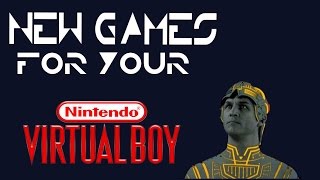 New Games for your Virtual Boy