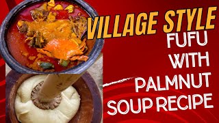 The Full Recipe: Village Style FUFU with Palmnut Soup #villagefood #fufu #discovermyafrica #fyp