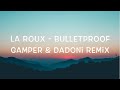 La Roux - Bulletproof (Gamper & Dadoni Remix) Lyrics