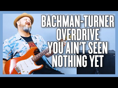 Bachman Turner Overdrive You Ain't Seen Nothing Yet Guitar Lesson + Tutorial