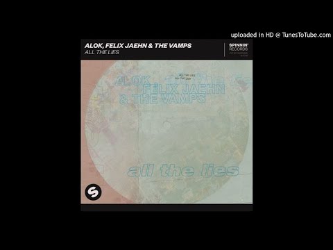 Alok, Felix Jaehn & The Vamps - All The Lies (Extended Mix)