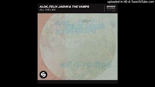 Alok, Felix Jaehn &amp; The Vamps - All The Lies (Extended Mix)