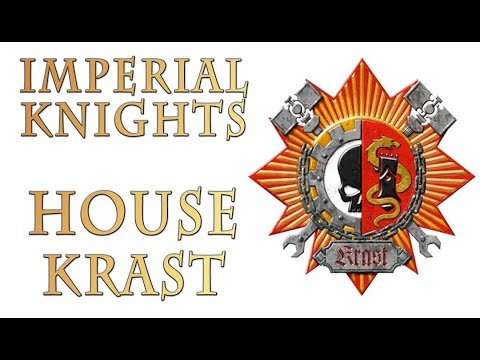 Warhammer 40k Lore - Imperial Knights, House Krast