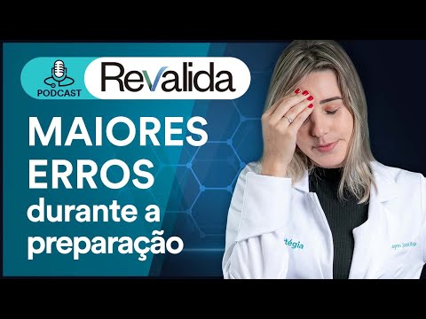 PodCast Revalida - Os maiores erros durante a preparação do revalida | Episódio 4