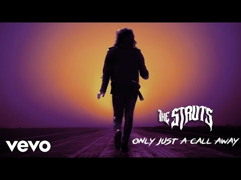 The Struts - Only Just A Call Away (Audio)