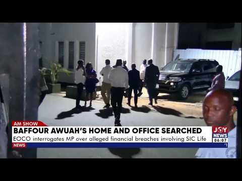 Baffour Awuah's Home Searched: EOCO interrogates MP over alleged financial breaches | AM News