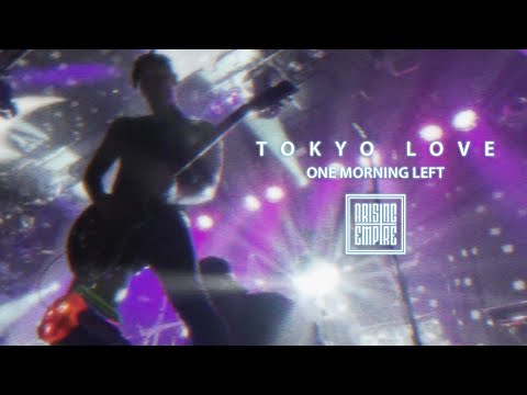 ONE MORNING LEFT - Tokyo Love (OFFICIAL VIDEO)