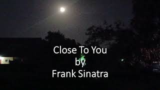 Frank Sinatra - Close To You