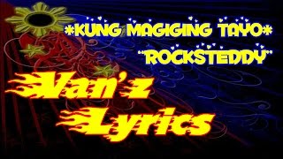 Rocksteddy - Kung Magiging Tayo (LYRICS)